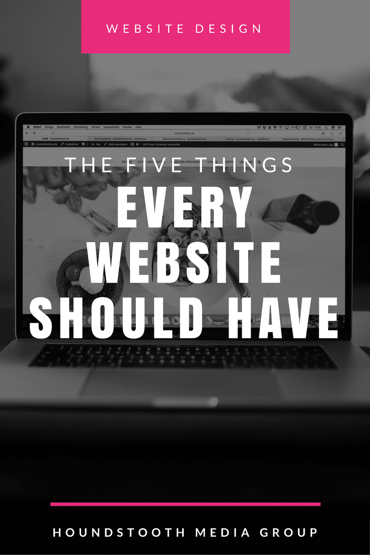 The Five Things Every Website Should Have- Houndstooth Media Group