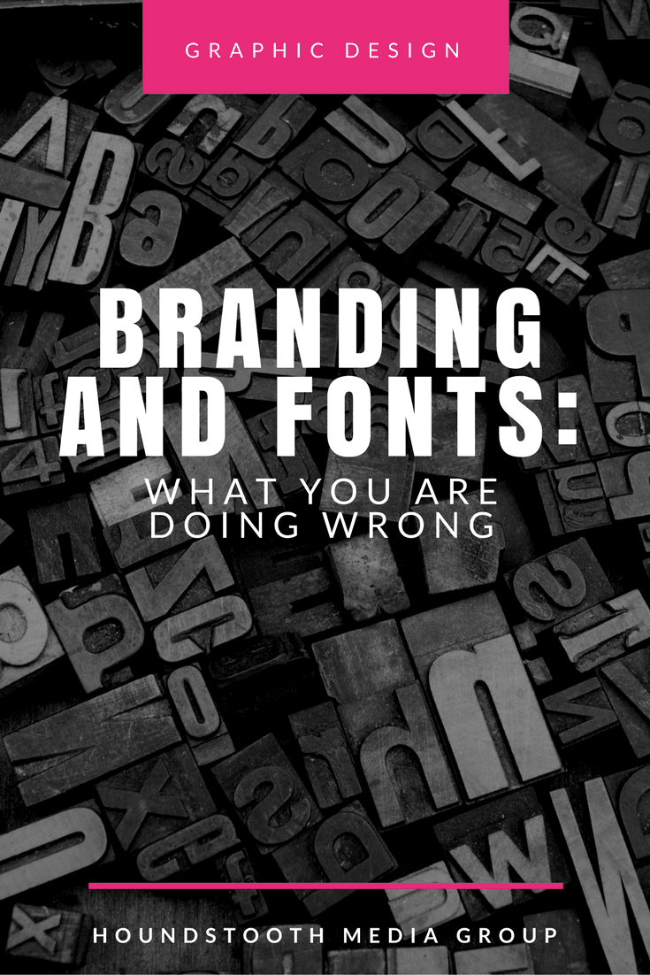 Branding and Fonts: What You Are Doing Wrong