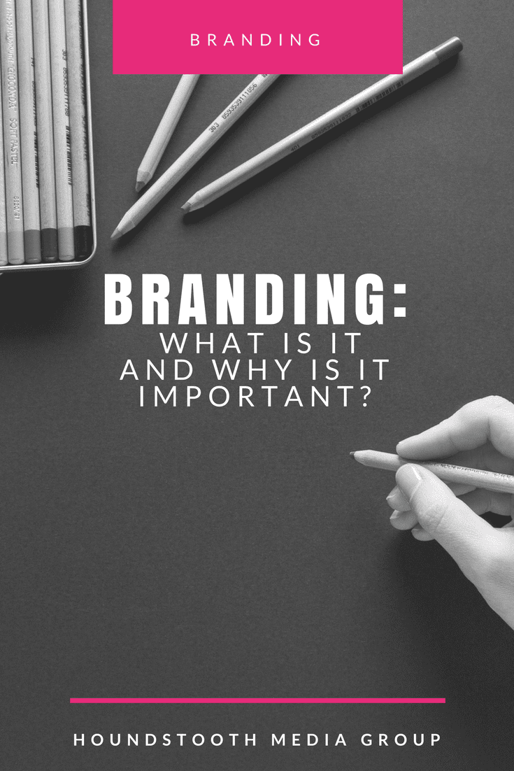 Branding: What Is It and Why Is It Important?