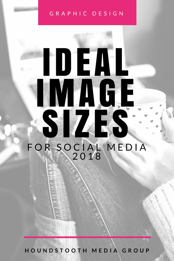 Ideal Image Sizes for Social Media 2018