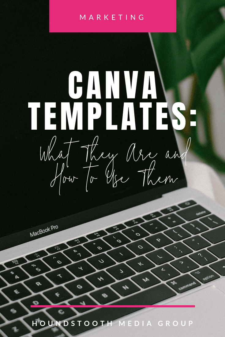 Canva Templates: What They Are and How to Use Them