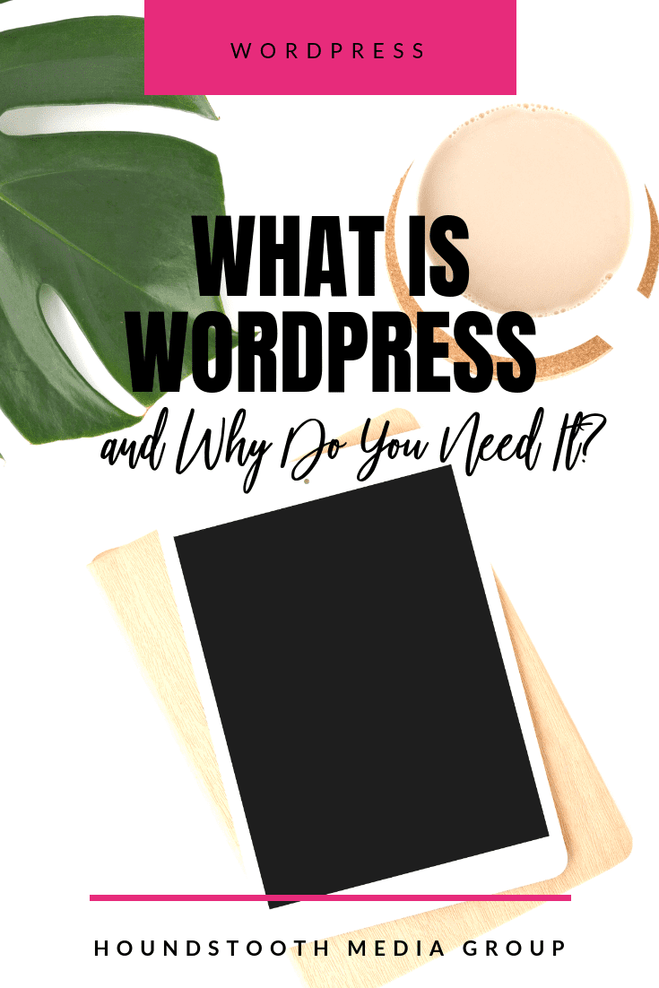 What is WordPress and Why Do You Need It_