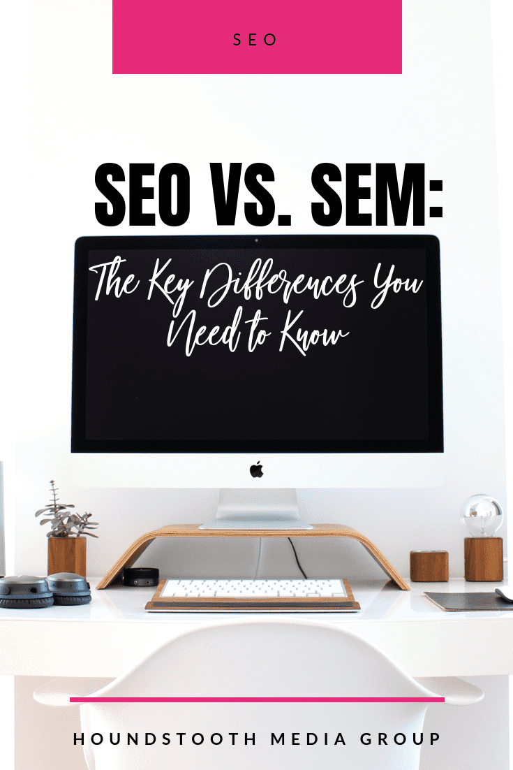 SEO vs. SEM : The Key Differences You Need to Know