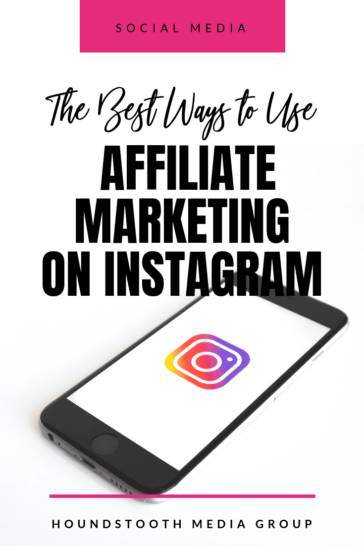 The Best Ways to Use Affiliate Marketing on Instagram
