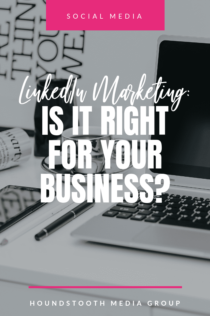 Linkedin Marketing_ Is It Right for Your Business